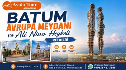 Ayala Tour Batum Turu Avantajları
