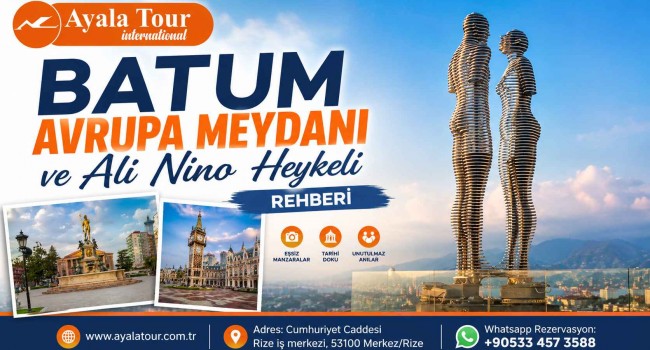 Ayala Tour Batum Turu Avantajları