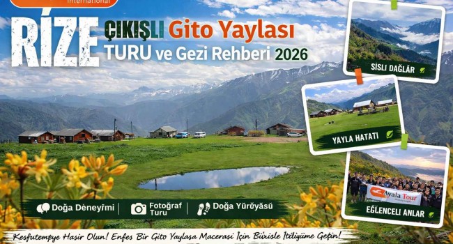 Gito Yaylası Turu ve Gezi Rehberi