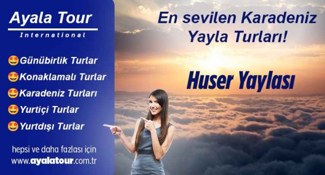 Huser Yaylası Turu | Rize Çıkışlı Ayala Tour Farkıyla