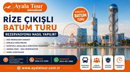 Rize Çıkışlı Batum Turu Rezervasyonu Nasıl Yapılır?