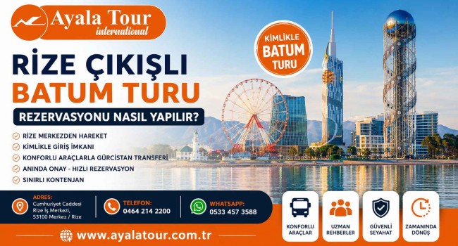 Rize Çıkışlı Batum Turu Rezervasyonu Nasıl Yapılır?