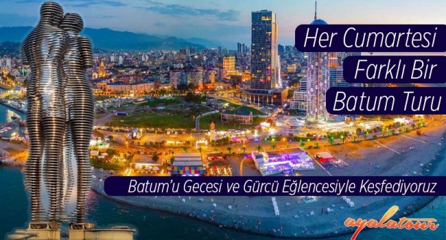Batum Turu | Ayala Tour ile Günübirlik Batum Gece Turu ve Gürcü Gecesi