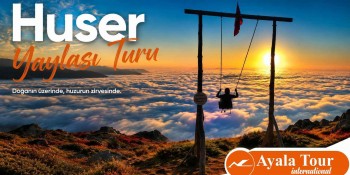 Huser Yaylası Turu