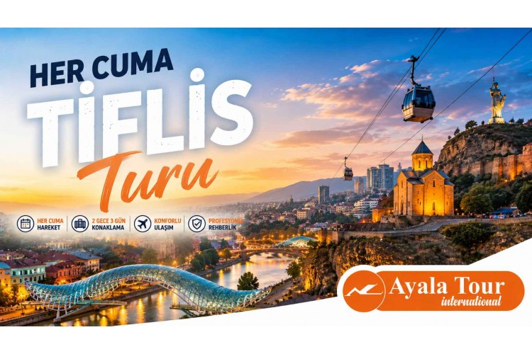Her Cuma Rize Çıkışlı Tiflis & Gürcistan Turu