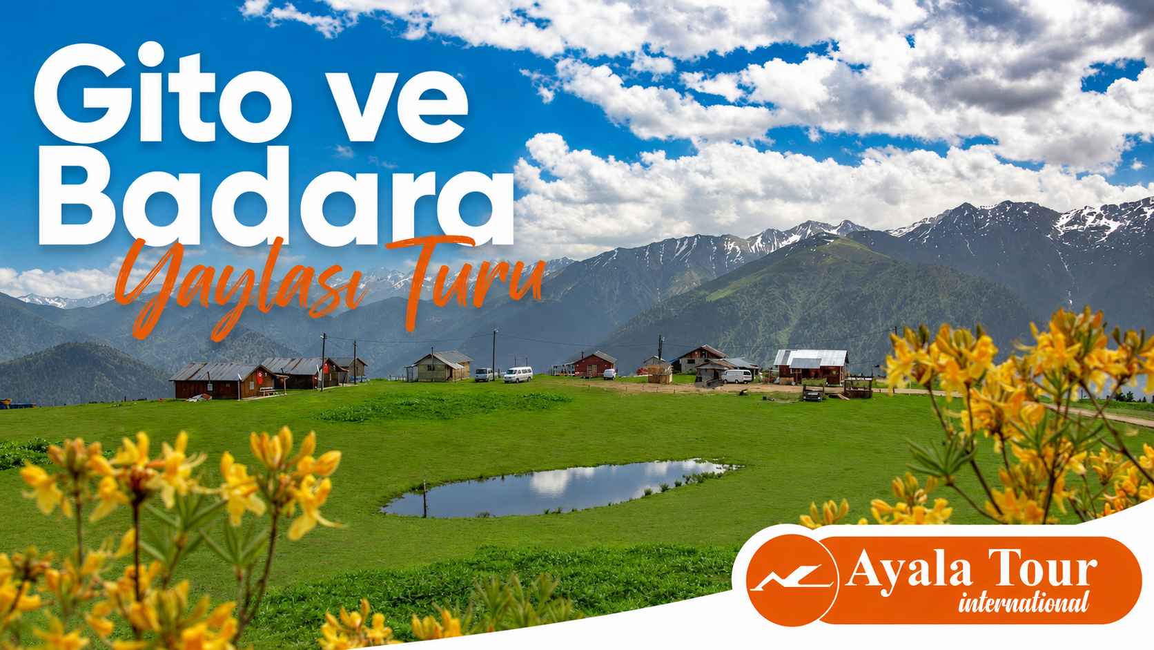 Gito Badara Yaylası Turu - Ayala Tour